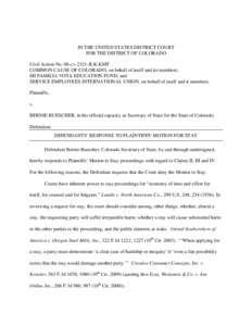 IN THE UNITED STATES DISTRICT COURT FOR THE DISTRICT OF COLORADO Civil Action No. 08-cv-2321-JLK-KMT COMMON CAUSE OF COLORADO, on behalf of itself and its members; MI FAMILIA VOTA EDUCATION FUND; and SERVICE EMPLOYEES IN