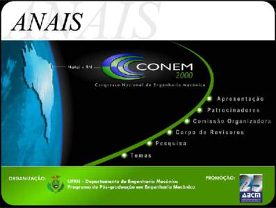 Transcorridos dez anos desde o 1o Congresso de Engenharia Mecânica Norte-Nordeste (CEM-NNE), a Universidade Federal do Rio Grande do Norte em Natal, volta a sediar este importante fórum de debates das ciências mecân