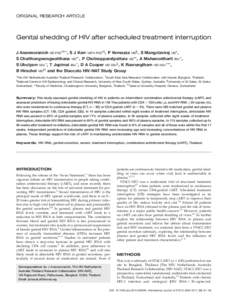 ORIGINAL RESEARCH ARTICLE  Genital shedding of HIV after scheduled treatment interruption J Ananworanich MD PhD*†**, S J Kerr MIPH PhD*‡, P Vernazza MD§, S Mangclaviraj MD*, S Chaithongwongwatthana MD**, P Chotnoppa