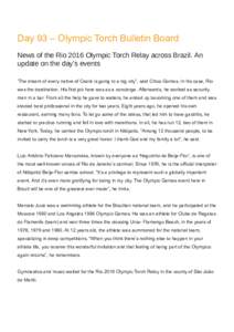 Day 93 – Olympic Torch Bulletin Board News of the Rio 2016 Olympic Torch Relay across Brazil. An update on the day’s events ‘The dream of every native of Ceará is going to a big city”, said Chico Gomes. In his c