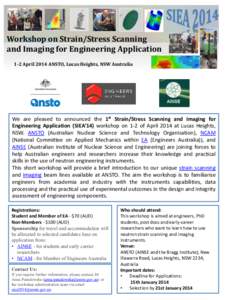 Workshop on Strain/Stress Scanning and Imaging for Engineering Application 1-2 April 2014 ANSTO, Lucas Heights, NSW Australia We are pleased to announced the 1st Strain/Stress Scanning and Imaging for Engineering Applica