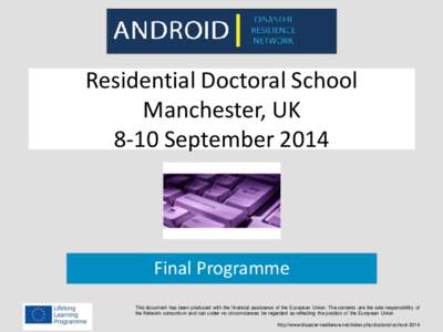 Residential Doctoral School Manchester, UK 8-10 September 2014 Final Programme This document has been produced with the financial assistance of the European Union. The contents are the sole responsibility of