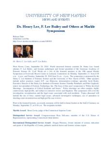 UNIVERSITY OF NEW HAVEN NEWS AND EVENTS Dr. Henry Lee, F. Lee Bailey and Others at Markle Symposium Release Date: