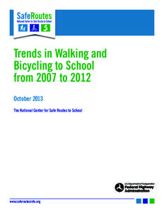 Trends in Walking and Bicycling to School from 2007 to 2012 October 2013 The National Center for Safe Routes to School
