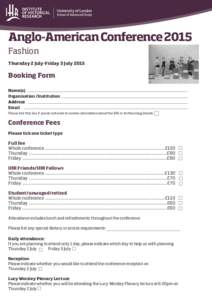 Anglo-American Conference 2015 Fashion Thursday 2 July-Friday 3 July 2015 Booking Form Name(s)