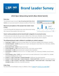 Brand Leader Survey 2016 Open Networking Switch (Bare Metal Switch) Overview The 2016 Brand Leader Survey for Open Networking Switch (Bare Metal  Switch) is non-sponsored research conducted annually by IT Brand Pulse.