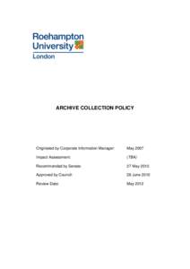 ARCHIVE COLLECTION POLICY  Originated by Corporate Information Manager: May 2007