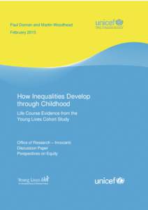 How Inequalities Develop through Childhood: Life Course Evidence from the Young Lives Cohort Study  Paul Dornan and Martin Woodhead February[removed]How Inequalities Develop
