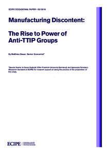 ECIPE OCCASIONAL PAPER • Manufacturing Discontent: The Rise to Power of Anti-TTIP Groups By Matthias Bauer, Senior Economist*