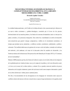 NEO-EXTRACTIVISMO, ECONOMÍA ECOLÓGICA Y CONFLICTIVIDAD SOCIOAMBIENTAL EN LA REGIÓN MESOAMERICANA Y DEL CARIBE Bernardo Aguilar González Fundación Neotrópica Sociedad Mesoamericana de Economía Ecológica