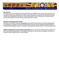 Who We Are Members of the Human Resource Development Services (HRDS) Team assess the supervisory and managerial training and development needs of state employees and develop and administer training courses and developmen