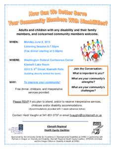Adults and children with any disability and their family members, and concerned community members welcome. WHEN: Monday June 8, 2015 Listening Session 6-7:30pm