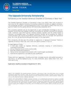 The Uppsala University Scholarship Scholarship at the Swedish-American Chamber of Commerce in New York The Swedish-American Chamber of Commerce in New York (SACC New York) is proud to announce the fifth Uppsala Universit