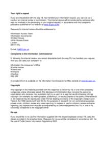 Your right to appeal If you are dissatisfied with the way TfL has handled your information request, you can ask us to conduct an internal review of our decision. The internal review will be conducted by someone who was n