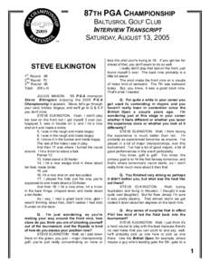 87TH PGA CHAMPIONSHIP BALTUSROL GOLF CLUB INTERVIEW TRANSCRIPT SATURDAY, AUGUST 13, 2005  STEVE ELKINGTON