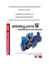 FACHHOCHSCHULE FÜR RECHTSPFLEGE Bad Münstereifel ÜBERBLICK ÜBER DAS FORSCHUNGSPROJEKT Bürgerbefragung in der ordentlichen Gerichtsbarkeit