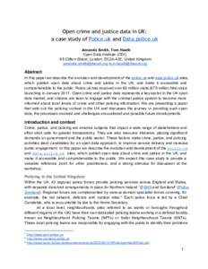 Open crime and justice data in UK: a case study of Police.uk and Data.police.uk              Amanda Smith, Tom Heath  Open Data Institute (ODI)  