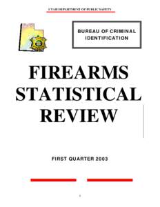 UTAH DEPARTMENT OF PUBLIC SAFETY  BUREAU OF CRIMINAL IDENTIFICATION  FIREARMS