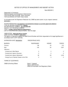 NOTICE OF OFFICE OF MANAGEMENT AND BUDGET ACTION DateDepartment of Commerce National Oceanic and Atmospheric Administration FOR CERTIFYING OFFICIAL: Simon Szykman FOR CLEARANCE OFFICER: Diana Hynek