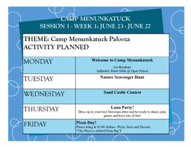 CAMP MENUNKATUCK SESSION 1 - WEEK 1: JUNE 23 - JUNE 27 THEME: Camp Menunkatuck Palooza ACTIVITY PLANNED MONDAY