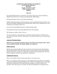 COMMUNITY HIGH SCHOOL OF VERMONT STATE BOARD MEETING MINUTES Tuesday, November 12, 2013 White Cap Business Park Williston