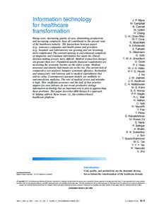 Information technology for healthcare transformation Rising costs, decreasing quality of care, diminishing productivity, and increasing complexity have all contributed to the present state of the healthcare industry. The