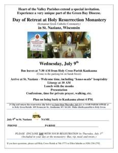 Heart of the Valley Parishes extend a special invitation. Experience a very unique part of the Green Bay Diocese. Day of Retreat at Holy Resurrection Monastery (Romanian Greek Catholic Community)