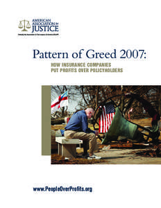 Pattern of Greed 2007: HOW INSURANCE COMPANIES PUT PROFITS OVER POLICYHOLDERS www.PeopleOverProfits.org