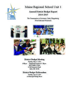 Maine Regional School Unit 1	
   Annual District Budget Report[removed]The Communities of Arrowsic, Bath, Phippsburg, West Bath and Woolwich