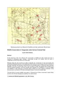 Kartenausschnitt aus Deutsch-Ostafrika mit den markierten Reservaten Wildlife Conservation in Tanganyika under German Colonial Rule by Dr. Rolf D. Baldus Abstract At the beginning of the new millenium the conservation of