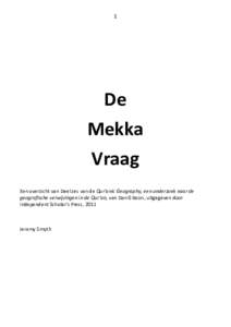 1  De Mekka Vraag Een overzicht van Deel zes van de Qur’anic Geography, een onderzoek naar de