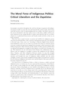 public archaeology, Vol. 7 No. 4, Winter, 2008, 265–269  The Moral Force of Indigenous Politics: Critical Liberalism and the Zapatistas Courtney Jung Reviewed by Brian Hole