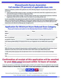 Massachusetts Nurses Association Full member (75 percent) of applicable dues rate Subject to verification, members who qualify for one of the following categories may elect to pay 75 percent of the annual dues: 1. Health