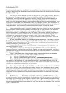 Rethinking the AGM I would respectfully suggest that, in addition to the reasons listed in the original discussion paper, there are a number of other reasons why shareholders are becoming less involved in AGMs and they i