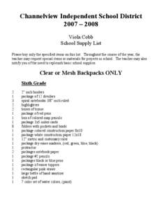 Channelview Independent School District  2007 – 2008  Viola Cobb  School Supply List  Please buy only the specified items on this list.  Throughout the course of the year, the  teacher may