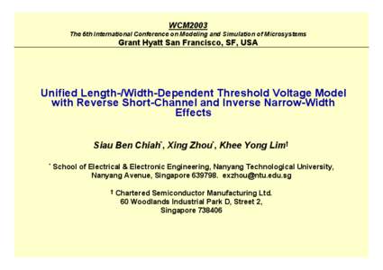WCM2003 The 6th International Conference on Modeling and Simulation of Microsystems Grant Hyatt San Francisco, SF, USA  Unified Length-/Width-Dependent Threshold Voltage Model
