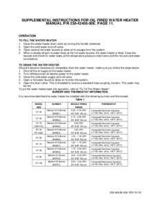 SUPPLEMENTAL INSTRUCTIONS FOR OIL FIRED WATER HEATER MANUAL P/N[removed]00E. PAGE 11. OPERATION TO FILL THE WATER HEATER 1. Close the water heater drain valve by turning the handle clockwise.