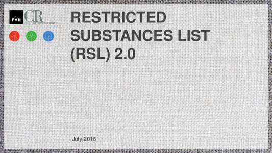 RESTRICTED SUBSTANCES LIST (RSL) 2.0 July 2016