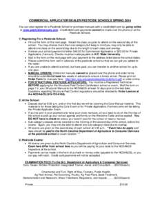 COMMERCIAL APPLICATOR/DEALER PESTICIDE SCHOOLS SPRING 2014 You can also register for a Pesticide School or purchase manuals with a credit/debit card by going online to www.pesticidemanuals.com. Credit/debit card payments