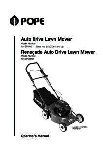 Auto Drive Lawn Mower Model Number: 101SPM45 Serial No[removed]and up  Renegade Auto Drive Lawn Mower
