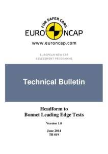 Technical Bulletin  Headform to Bonnet Leading Edge Tests Version 1.0 June 2014