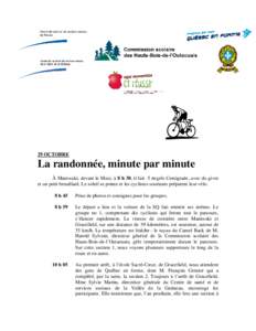 29 OCTOBRE  La randonnée, minute par minute À Maniwaki, devant le Maxi, à 8 h 30, il fait -5 degrés Centigrade, avec du givre et un petit brouillard. Le soleil se pointe et les cyclistes souriants préparent leur vé