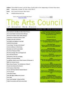 Subject: [PatronMail	
  Preview]	
  Local	
  Art	
  News:	
  Quick	
  Guide	
  to	
  Arts	
  Happenings	
  in	
  Greater	
  New	
  Haven Date: Wednesday,	
  October	
  29,	
  2014	
  1:28:14	
  PM	
  E