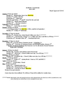 SCHOOL CALENDAR[removed]Board Approved[removed]August: (15 days in school) Monday 4th - Registration, buses run, Short day Tuesday 5th- County wide day