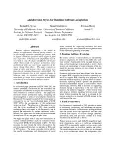Architectural Styles for Runtime Software Adaptation Richard N. Taylor Nenad Medvidovic University of California, Irvine University of Southern California Institute for Software Research Computer Science Department Irvin