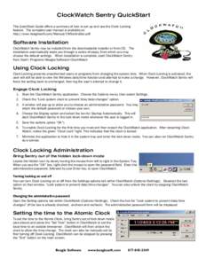 ClockWatch Sentry QuickStart This QuickStart Guide offers a summary of how to set up and use the Clock Locking feature. The complete user manual is available at: http://www.beaglesoft.com/Manual/CWSentryDoc.pdf  Software