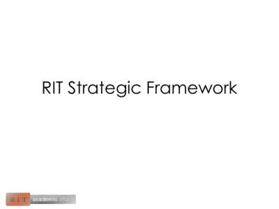 RIT Strategic Framework  Vision and mission The RIT Mission Vision
