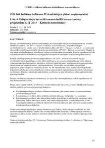 JUHTA - Julkisen hallinnon tietohallinnon neuvottelukunta  JHS 166 Julkisen hallinnon IT-hankintojen yleiset sopimusehdot Liite 4. Erityisehtoja ketterillä menetelmillä toteutettavista projekteista (JIT 2015 – Ketter