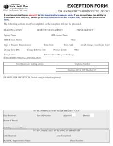 EXCEPTION FORM FOR HEALTH BENEFITS REPRESENTATIVE USE ONLY E-mail completed forms securely to [removed]. If you do not have the ability to e-mail this form securely, please go to http://nctreasurer.sh