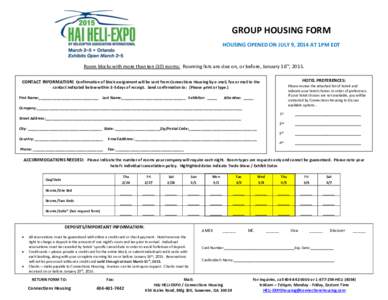 GROUP HOUSING FORM HOUSING OPENED ON JULY 9, 2014 AT 1PM EDT Room blocks with more than ten (10) rooms: Rooming lists are due on, or before, January 16th, 2015. HOTEL PREFERENCES: